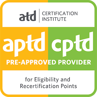 ATD Certification Institute Badge. APTD and CPTD pre-approved provider for eligibility and recertification points.
